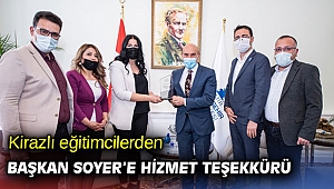 Kirazlı eğitimcilerden Başkan Soyer’e hizmet teşekkürü