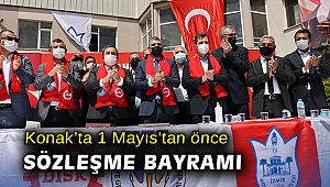 Konak’ta 1 Mayıs'tan önce sözleşme bayramı