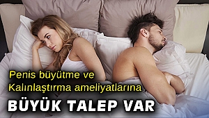 Penis büyütme ameliyatlarında talep patlaması