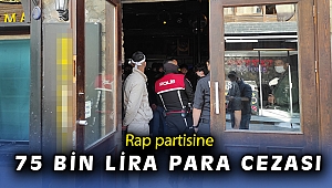 Rap partisi 75 bin liraya mal oldu