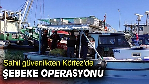 Sahil güvenlikten Körfez'de şebeke operasyonu