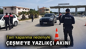 Tam kapanma nedeniyle Çeşme'ye yazlıkçı akını