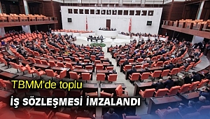 TBMM'de toplu iş sözleşmesi imzalandı