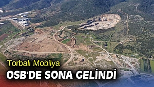 Torbalı Mobilya OSB'de sona gelindi 