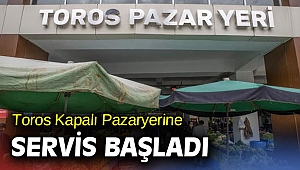 Toros Kapalı Pazaryerine ulaşıma ücretsiz servis çözümü