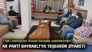 Trafo istemeyen Adalet Mahalle sakinlerinden, AK Parti Bayraklı’ya teşekkür ziyareti
