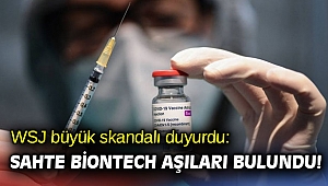 WSJ büyük skandalı duyurdu: Sahte BionTech aşıları bulundu!