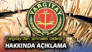 Yargıtay’dan flaş 'amiraller bildirisi' açıklaması