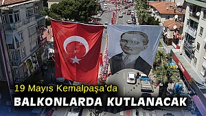 19 Mayıs Kemalpaşa’da balkonlarda kutlanacak