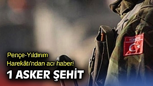 Acı haber! 1 asker şehit