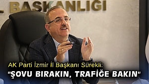 AK Parti İzmir İl Başkanı Sürekli: