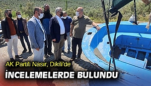 AK Partili Nasır, Dikili'de incelemelerde bulundu