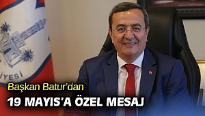 Başkan Batur’dan 19 Mayıs mesajı