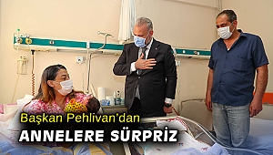 Başkan Pehlivan’dan annelere sürpriz
