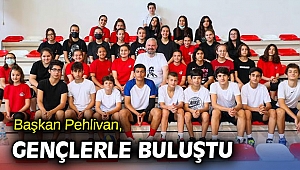 Başkan Pehlivan, gençlerle buluştu