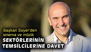 Başkan Soyer’den sinema ve müzik sektörlerinin temsilcilerine davet