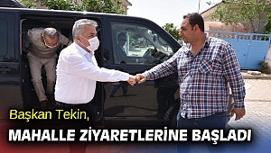 Başkan Tekin, mahalle ziyaretlerine başladı
