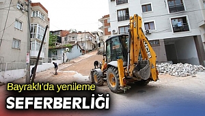 Bayraklı'da yenileme seferberliği başladı