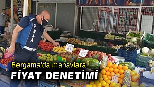 Bergama'da manavlara fiyat denetimi