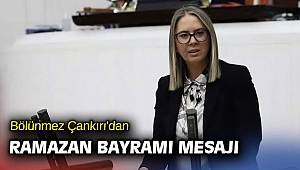 Bölünmez Çankırı'dan Ramazan Bayramı mesajı