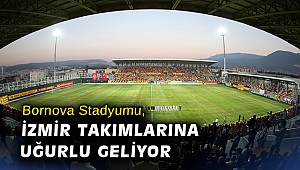 Bornova Stadyumu, İzmir takımlarına uğurlu geliyor