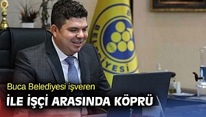 Buca Belediyesi işveren ile işçi arasında köprü 