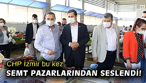 CHP İzmir bu kez semt pazarlarından seslendi!