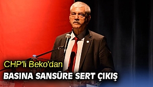 CHP'li Beko'dan basına sansüre sert çıkış
