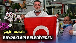 Çiğlili Esnafın Bayrakları Belediyeden