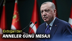 Cumhurbaşkanı Erdoğan'dan Anneler Günü mesajı