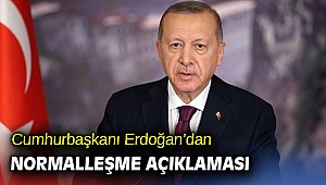 Cumhurbaşkanı Erdoğan’dan normalleşme takvimine ilişkin flaş açıklama