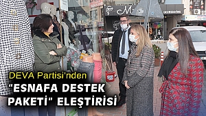 DEVA Partisi’nden “Esnafa Destek Paketi” eleştirisi