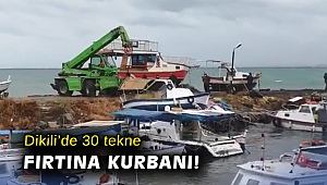 Dikili’de 30 tekne fırtına kurbanı!