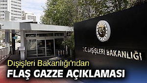 Dışişleri Bakanlığı'ndan flaş Gazze açıklaması