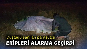 Düştüğü sanılan paraşütçü ekipleri alarma geçirdi