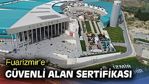 Fuarizmir’e güvenli alan sertifikası