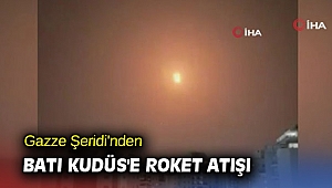 Gazze Şeridi'nden Batı Kudüs'e roket atışı