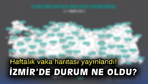 Haftalık vaka haritası yayınlandı! İzmir'de durum ne oldu?