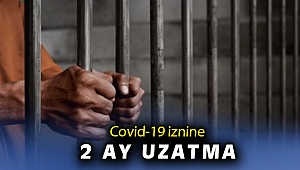Hükümlülere verilen Covid-19 izni 2 ay daha uzatıldı