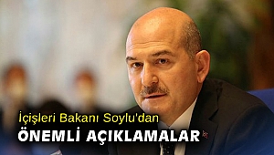 İçişleri Bakanı Süleyman Soylu'dan önemli açıklamalar