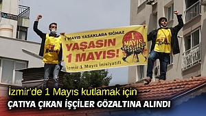 İzmir'de 1 Mayıs kutlamalarında işçiler gözaltına alındı