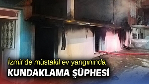 İzmir’de ev yangınında kundaklama şüphesi
