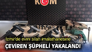 İzmir'de evini silah imalathanesine çeviren şüpheli yakalandı