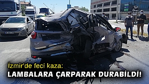İzmir’de feci kaza: Lambalara çarparak durabildi!