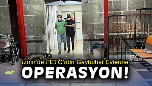 İzmir’de FETÖ’nün Gaybubet Evlerine operasyon: 35 gözaltı