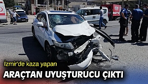 İzmir'de kaza yapan araçtan uyuşturucu çıktı