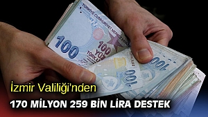 İzmir Valiliği'nden 170 milyon 259 bin lira destek