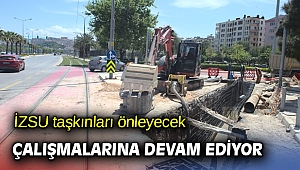 İZSU taşkınları önleyecek çalışmalarına devam ediyor