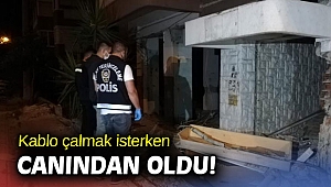Kablo çalmak isterken canında oldu!