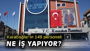 Karabağlar'ın 149 personeli ne iş yapıyor?